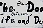 THE DOOR BETWEEN LIFE AND DEATH